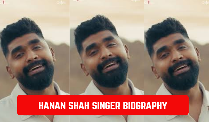 hanan shah singer biography